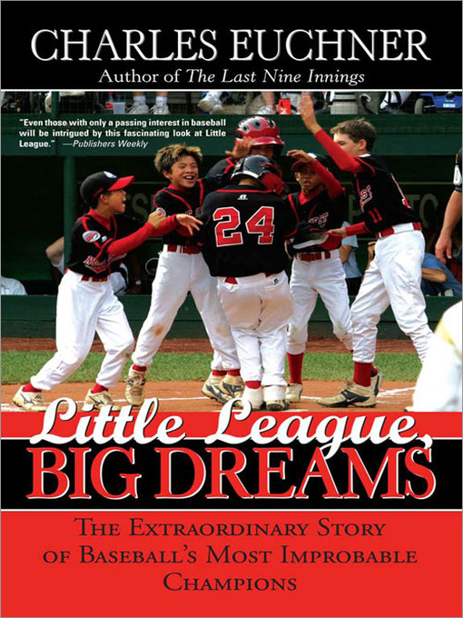 Title details for Little League, Big Dreams by Charles Euchner - Wait list